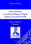 Notai e Notariato in una terra del Regno di Napoli. Gioiosa nei secoli XVI-XVIII. Regesti degli atti. Vol. 1 libro