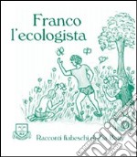 Franco l'ecologista libro