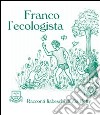 Franco l'ecologista libro