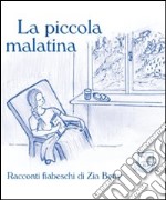 La piccola malatina libro