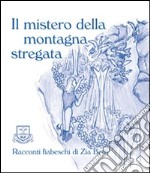 Il mistero della montagna stregata libro