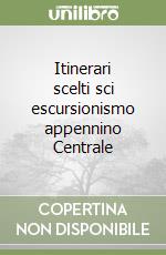 Itinerari scelti sci escursionismo appennino Centrale libro