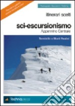 Sci-escursionismo. Appennino centrale. Terminillo e monti Reatini libro