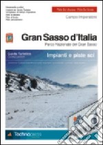 Gran Sasso d'Italia. Impianti e piste sci libro