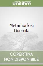 Metamorfosi Duemila