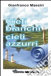 Cieli bianchi cieli azzurri libro