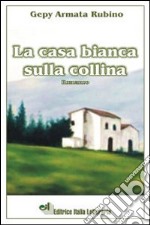 La casa bianca sulla collina