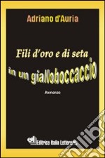 Fili d'oro e di seta in un giallo Boccaccio