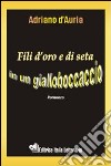 Fili d'oro e di seta in un giallo Boccaccio libro di D'Auria Adriano