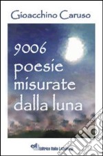 Novemilasei poesie misurate dalla luna libro