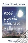 Novemilasei poesie misurate dalla luna libro di Caruso Gioacchino