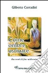 Come ombre ostinate libro