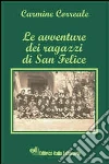 Le avventure dei ragazzi di San Felice libro di Correale Carmine