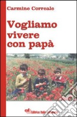 Vogliamo vivere con papà libro