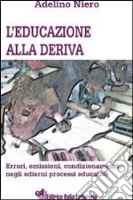 L'educazione alla deriva libro