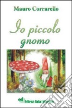 Io piccolo gnomo libro