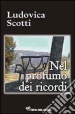 Nel profumo dei ricordi libro