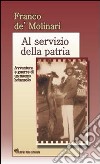 Al servizio della patria. Avventure e guerre di un mezzo brianzolo libro