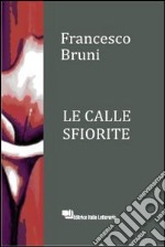 Le calle sfiorite libro