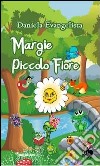 Margie piccolo fiore libro