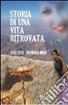 Storia di una vita ritrovata libro