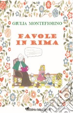 Favole in rima. Ediz. a caratteri grandi libro