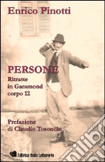 Persone ritratte in Garamond corpo 12