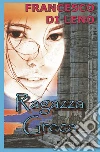 Ragazza Greca. Ediz. integrale libro