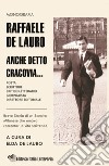 Raffaele De Lauro. Anche detto Cracovia... Breve storia di un sannita milanese che amava raccontar la vita scrivendo. Ediz. a caratteri grandi libro