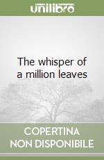 The whisper of a million leaves libro