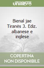 Bienal jae Tiranës 3. Ediz. albanese e inglese libro