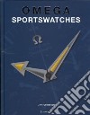 Omega Sportswatches. Ediz. inglese libro di Negretti Giampiero Goldberger J. (cur.)