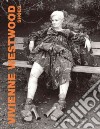 Vivienne Westwood shoes 1973-2006. Ediz. illustrata libro