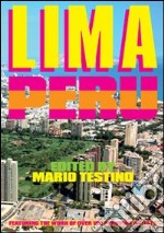 Lima, Perù. Ediz. italiana, inglese e spagnola libro