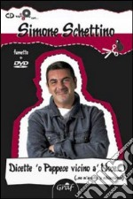 Dicette 'o pappice vicino 'a noce (mo m'accatto 'o schiaccianoce). Con DVD libro