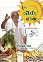 Un pasto al sole. La cucina di casa Rispo/Jurdàn libro