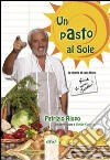 Un pasto al sole. La cucina di casa Rispo/Jurdàn libro di Rispo Patrizio