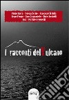 I racconti del vulcano libro