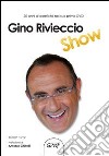 Gino Rivieccio show. Con DVD libro di Rivieccio Gino