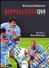 Seppelliteci qui libro