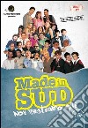 Made in Sud noi. Noi restiamo qui. Con DVD libro