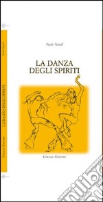 La danza degli spiriti libro