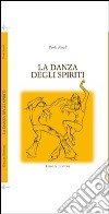 La danza degli spiriti libro