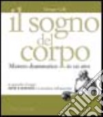 Il sogno del corpo. Mistero drammatico in un atto libro