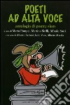 Poeti ad alta voce. Antologia di poetry slam libro