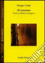 Al Sumarnaz. Poesia in dialetto bolognese