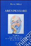 Abenpensare libro di Milani Raoul