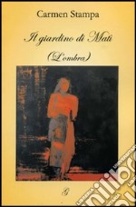 Il giardino di Matì (L'ombra) libro