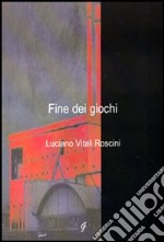 Fine dei giochi libro