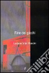 Fine dei giochi libro di Vitali Roscini Luciano